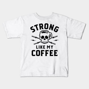 Strong Like My Coffee v2 Kids T-Shirt